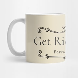 Get Rich Quick Fortune Awaits Mug